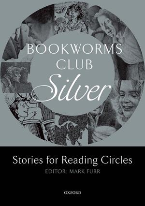 OXFORD BOOKWORMS CLUB STORIES FOR READING CIRCLES : SILVER (STAGES 2 AND 3) | 9780194720014