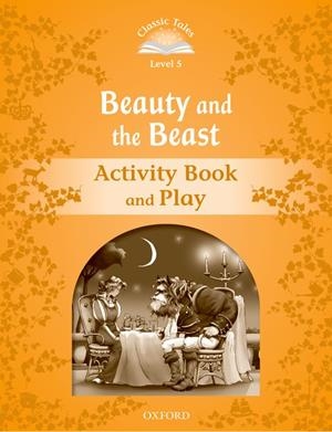 CLASSIC TALES. BEAUTY AND THE BEAST (ACTIVITY BOOK AND PLAY) | 9780194239394 | ARENGO, SUE