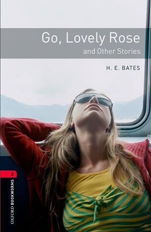 GO, LOVELY ROSE AND OTHER STORIES | 9780194791182 | BATES, H. E.