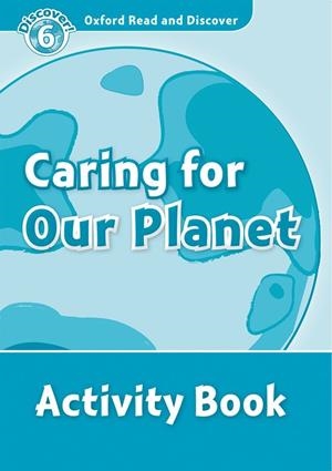 OXFORD READ AND DISCOVER. CARING FOR OUR PLANET ACTIVITY BOOK | 9780194645690 | HANNAM, JOYCE