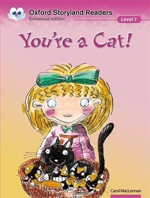 OXFORD STORYLAND READERS. YOU'RE A CAT | 9780195969450 | MACLENNAN, CAROL