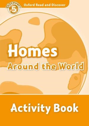 OXFORD READ AND DISCOVER. HOMES AROUND THE WORLD ACTIVITY BOOK | 9780194645072 | MARTIN, JACQUELINE