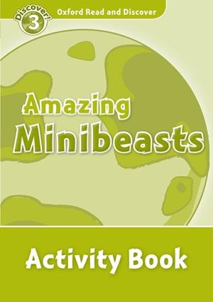 OXFORD READ AND DISCOVER. AMAZING MINIBEASTS ACTIVITY BOOK | 9780194643894 | MEDINA, SARAH