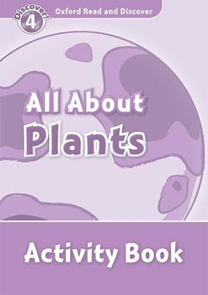 OXFORD READ AND DISCOVER. ALL ABOUT PLANTS ACTIVITY BOOK | 9780194644501 | PENN, JULIE