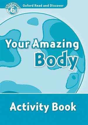 OXFORD READ AND DISCOVER. YOUR AMAZING BODY ACTIVITY BOOK | 9780194645683 | QUINN, ROBERT