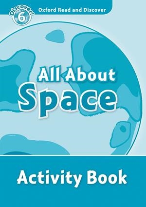 OXFORD READ AND DISCOVER. ALL ABOUT SPACE ACTIVITY BOOK | 9780194645706 | RAYNHAM, ALEX