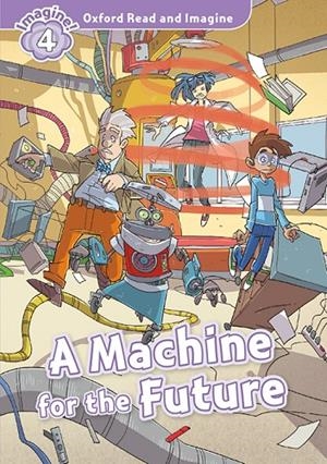OXFORD READ AND IMAGINE 4. MACHINE FOR THE FUTURE MP3 PACK | 9780194019880 | SHIPTON, PAUL