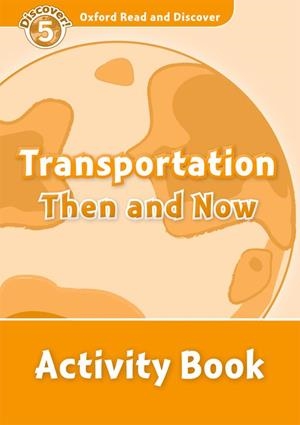 OXFORD READ AND DISCOVER. TRANSPORTATION THEN AND NOW ACTIVITY BOOK | 9780194645096 | STYRING, JAMES