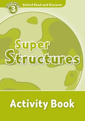 OXFORD READ AND DISCOVER. SUPER STRUCTURES ACTIVITY BOOK | 9780194643917 | UNDRILL, FIONA