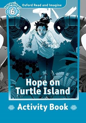 OXFORD READ AND IMAGINE 6. HOPE ON TURTLE ISLAND ACTIVITY BOOK | 9780194737357 | VARIOS AUTORES