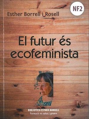 FUTUR ÉS ECOFEMINISTA, EL | 9788494920462 | BORRELL ROSELL, ESTHER