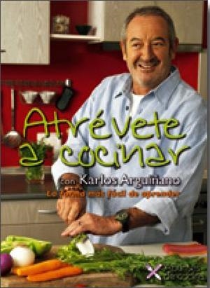 ATREVETE A COCINAR CON KARLOS ARGUIÑANO | 9788496177345 | ARGUIÑANO, KARLOS