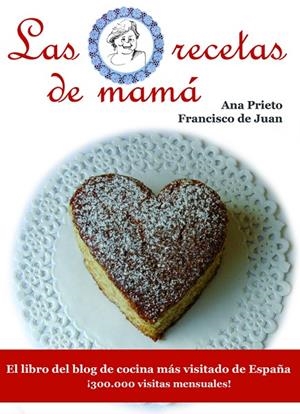 RECETAS DE MAMÁ, LAS | 9788415115052 | DE JUAN PRIETO, FRANCISCO