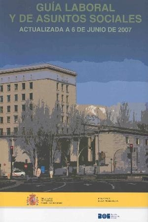 GUIA LABORAL Y DE ASUNTOS SOCIALES 6 JUNIO 2007 | 9788434017092 | DIVERSOS