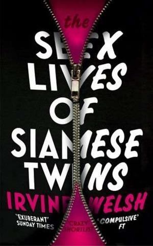 SEX LIVES OF SIAMESE TWINS, THE | 9780099535577 | WELSH, IRVING
