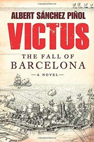 VICTUS THE FALL OF BARCELONA | 9780062323965 | SANCHEZ PIÑOL, ALBERT