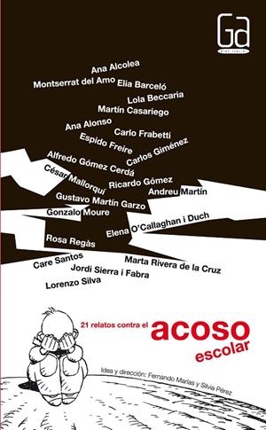 21 RELATOS CONTRA EL ACOSO ESCOLAR | 9788467531312 | ALCOLEA, ANA / AMO, MONTSERRAT DEL / BECCARIA, LOLA / CASARIEGO, MARTÍN / FREIRE, ESPIDO / FRABETTI,