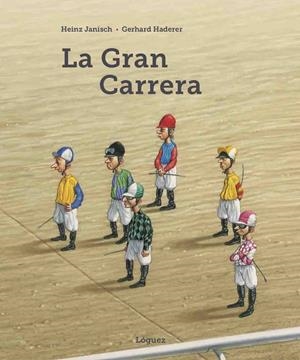 GRAN CARRERA, LA | 9788494925771 | JANISCH, HEINZ / HADERER, GERHARD