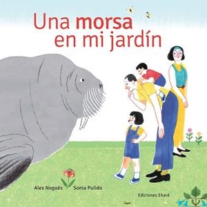 MORSA EN MI JARDIN, UNA | 9788494811043 | ALEX NOGUÉS OTERO