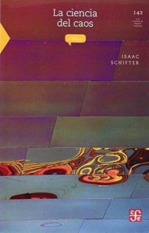 CIENCIA DEL CAOS, LA | 9789681668631 | SCHIFTER, ISAAC