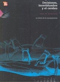 DECISIONES INCERTIDUMBRE Y EL CEREBRO | 9786071600899 | GLIMCHER, PAUL W.