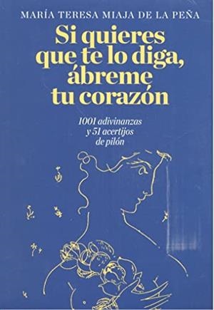 SI QUIERES QUE TE LO DIGA, ABREME TU CORAZON | 9786074625523 | MIAJA DE LA PEÑA, MARÍA TERESA