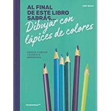 AL FINAL DE ESTE LIBRO SABRÁS DIBUJAR CON LAPICES COLORES | 9788417412234 | SPICER, JACK