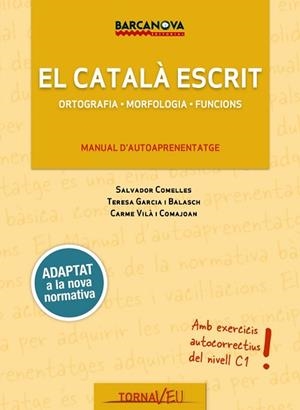 CATALÀ ESCRIT, EL. NIVELL SUFICIÈNCIA.C1 | 9788448943707 | GARCIA BALASCH, TERESA / COMELLES, SALVADOR / VILÀ COMAJOAN, CARME