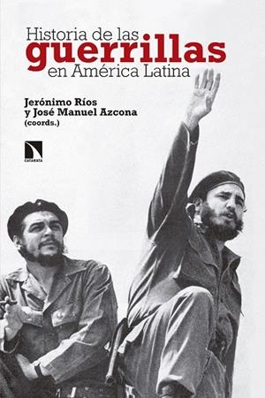 HISTORIA DE LAS GUERRILLAS EN AMÉRICA LATINA | 9788490976500 | RIOS SIERRA, JERONIMO