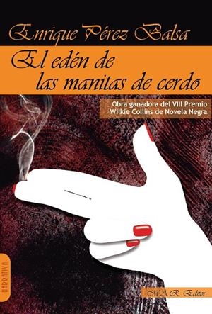 EDÉN DE LAS MANITAS DE CERDO, EL | 9788417433123 | PEREZ BALSA, ENRIQUE