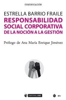 RESPONSABILIDAD SOCIAL CORPORATIVA DE LA NOCIÓN A LA GESTIÓN | 9788491804093 | BARRIO FRAILE, ESTRELLA