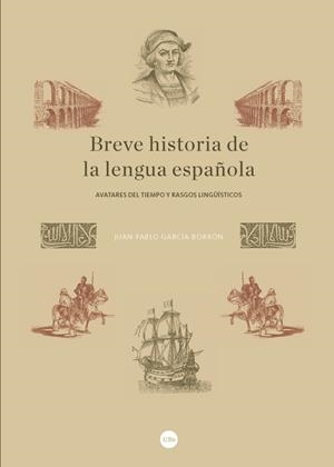 BREVE HISTORIA DE LA LENGUA ESPAÑOLA | 9788491681908 | GARCÍA-BORRÓN, JUAN-PABLO