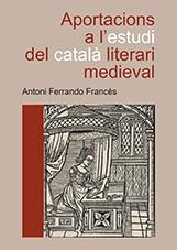 APORTACIONS A L'ESTUDI DEL CATALÀ LITERARI MEDIEVAL | 9788417429485 | FERRANDO FRANCES, ANTONI