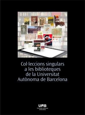 COL·LECCIONS SINGULARS A LES BIBLIOTEQUES DE LA UNIVERSITAT AUTÒNOMA DE BARCELONA | 9788449028878 | FARRÉ FIOL, CARMEN / GÓMEZ ESCOFET, JOAN