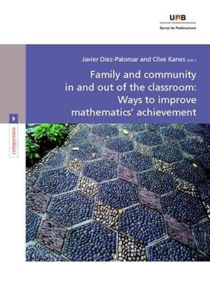 FAMILY AND COMMUNITY IN AND OUT OF THE CLASSROOM: WAYS TO IMPROVE MATHEMATICS’ ACHIEVEMENT | 9788449028458 | DÍEZ-PALOMAR, JAVIER / KANES, CLIVE