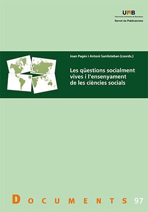 QÜESTIONS SOCIALMENT VIVES I L’ENSENYAMENT DE LES CIÈNCIES SOCIALS, LES | 9788449028366 | PAGÈS, JOAN / SANTISTEBAN, ANTONI