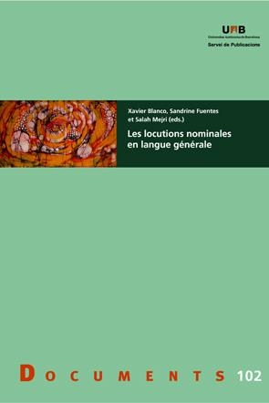 LOCUTIONS NOMINALES EN LANGUAGE GÉNÉRALE, LES | 9788449029820 | BLANCO, XAVIER / MEJRI, SALAH / FUENTES, SANDRINE 