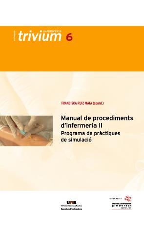 MANUAL DE PROCEDIMENTS D'INFERMERIA II. PROGRAMA DE PRÀCTIQUES DE SIMULACIÓ | 9788449028540 | RUIZ MATA, FRANCISCA