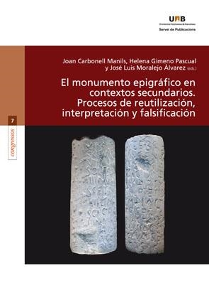 MONUMENTO EPIGRÁFICO EN CONTEXTOS SECUNDARIOS, EL | 9788449028380 | CARBONELL MANILS, JOAN / GIMENO PASCUAL, HELENA / MORALEJO ÁLVAREZ, JOSÉ LUIS (EDS.) 