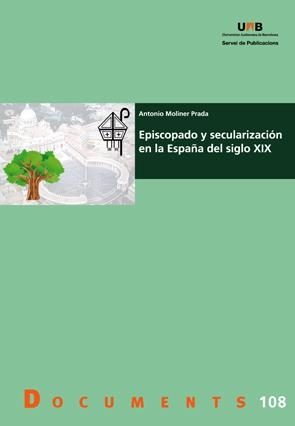 EPISCOPADO Y SECULARIZACIÓN EN LA ESPAÑA DEL SIGLO XIX | 9788449027666 | MOLINER PRADA, ANTONIO 