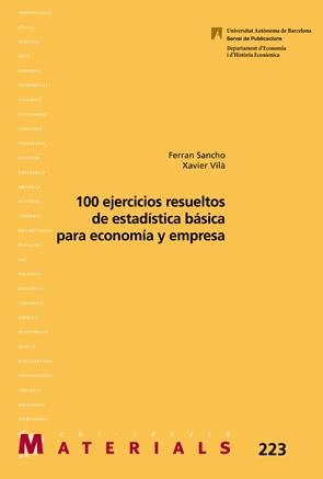 100 EJERCICIOS RESUELTOS DE ESTADÍSTICA BÁSICA PARA ECONOMÍA Y EMPRESA | 9788449028465 | SANCHO, FERRAN / VILÀ, XAVIER 