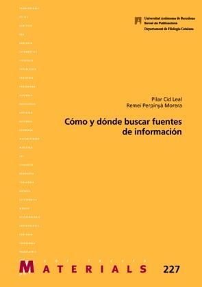CÓMO Y DÓNDE BUSCAR FUENTES DE INFORMACIÓN | 9788449038969 | CID LEAL, PILAR / PERPINYÀ MORERA, REMEI 