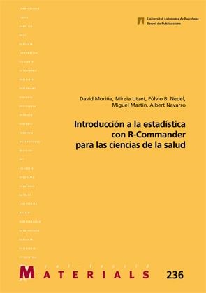 INTRODUCCIÓN A LA ESTADÍSTICA CON R-COMMANDER PARA LAS CIENCIAS DE LA SALUD | 9788449064500 | MORIÑA, DAVID / UTZET, MIREIA / NEDEL, FÚLVIO B. / MARTÍN, MIGUEL / NAVARRO, ALBERT 