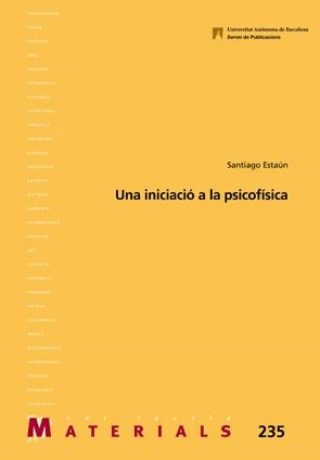 INICIACIÓ A LA PSICOFÍSICA, UNA | 9788449026904 | ESTAÚN, SANTIAGO 