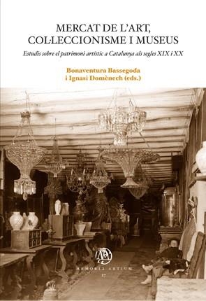 MERCAT DE L'ART, COL·LECCIONISME I MUSEUS | 9788449044922 | BASSEGODA, BONAVENTURA / DOMÈNECH, IGNASI 