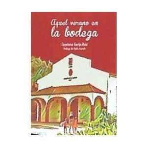 AQUEL VERANO EN LA BODEGA | 9788417186951 | GARIJO RUIZ, CAYETANO