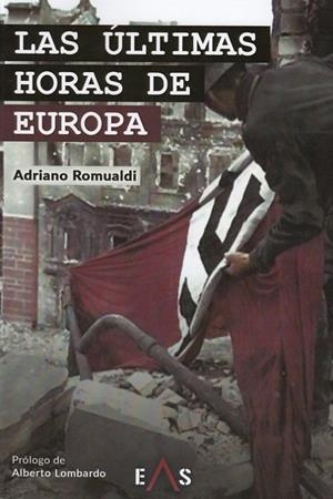 ÚLTIMAS HORAS DE EUROPA, LAS | 9788494895258 | ROMUALDI, ADRIANO