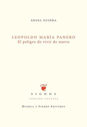 LEOPOLDO MARÍA PANERO EL PELIGRO DE VIVIR DE NUEVO | 9788494380501 | GUINDA, ÁNGEL