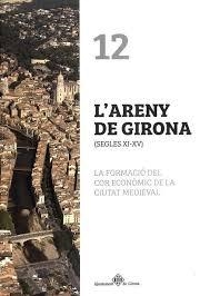 ARENY DE GIRONA (SEGLES XI-XV), L' | 9788484962601 | NOLLA, JOSEP MARIA / CANAL DE DIEGO, EDUARD / SAGRERA ARADILLA, JORDI