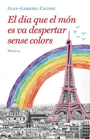 DIA QUE EL MON ES VA DESPERTAR SENSE COLOR | 9788417444723 | CAUSSE, JEAN-GABRIEL
